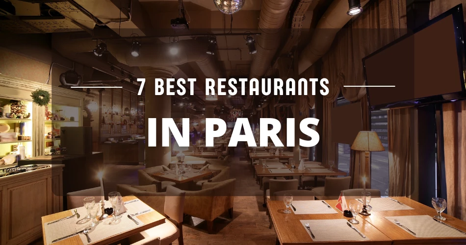 7 Best Restaurants in Paris