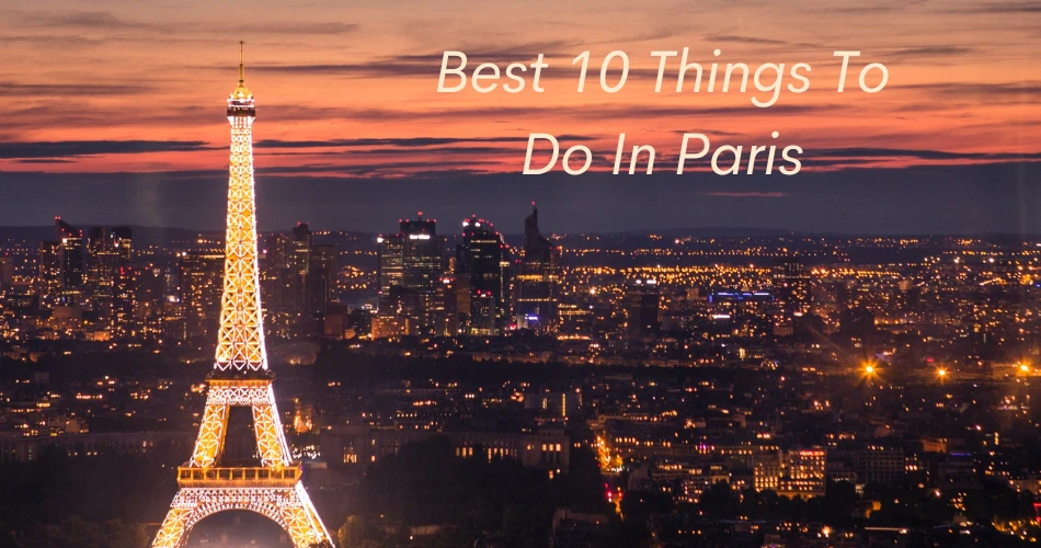 Best 10 Things to Do in Paris